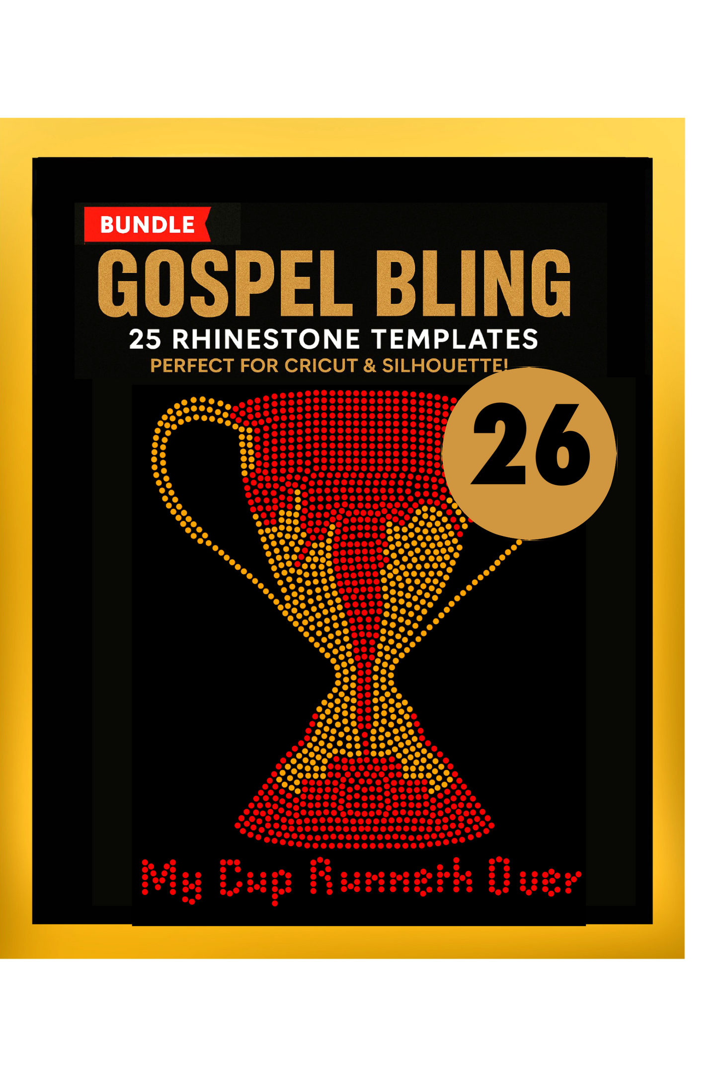 MY CUP RUNNETH OVER DXF, EPS, SVG, & PNG FILES