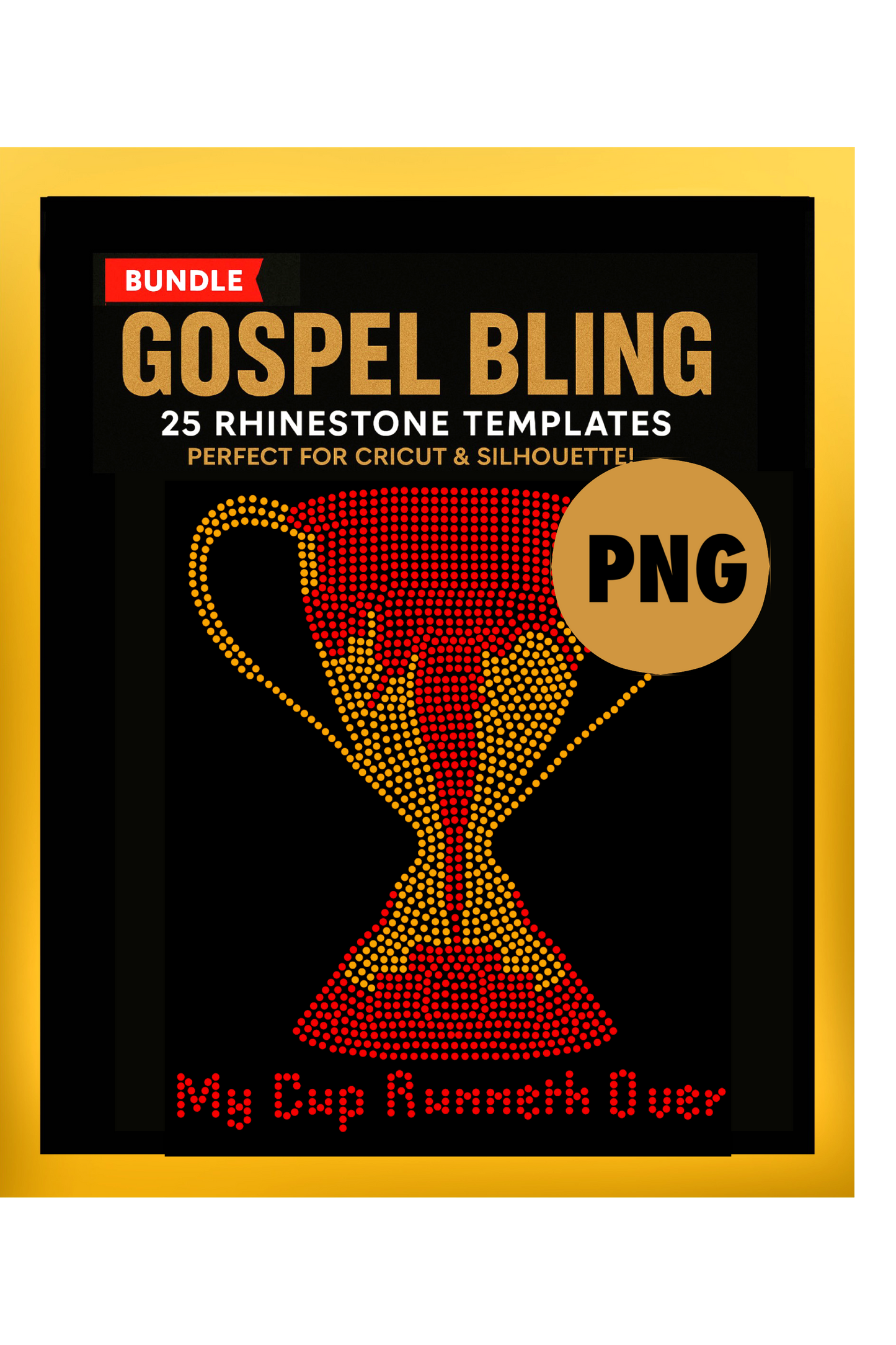 MY CUP RUNNETH OVER DXF, EPS, SVG, & PNG FILES